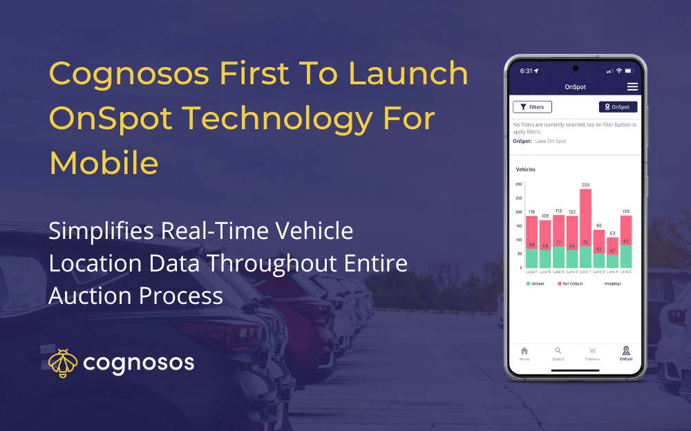 Cognosos First To Launch OnSpot Technology For Mobile; Simplifies Real-Time Vehicle Location Data Throughout Entire Auction Process